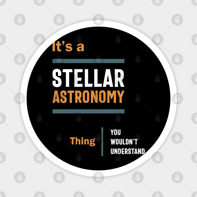 A Stellar Astronomy Thing You Wouldn't Understand Magnet by cidolopez